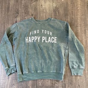 Green sweatshirt “Find Your Happy Place” sz S